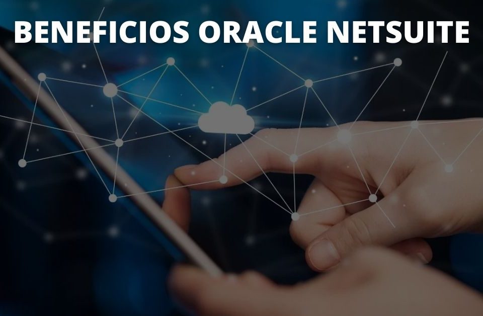 Beneficios Oracle NetSuite