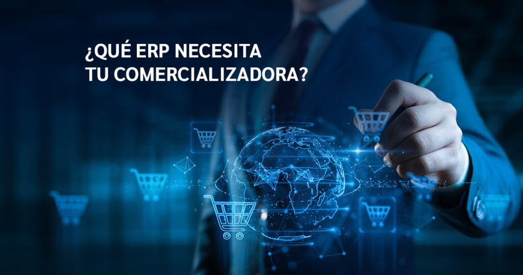 Cómo elegir el ERP adecuado para una comercializadora 2 ERP COMERCIALIZADORA IMR Software